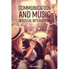 Communication and Music in Social Interaction - Paperback