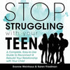 Stop Struggling with Your Teen: A Complete, Easy-To-Use Guide to Reconnect & Rebuild Your Relationship with Your Child - Paperback
