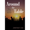 Around the Table: Talking Graciously about God - Paperback