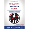 The Collapsing American Family: From Bonding to Bondage - Hardcover