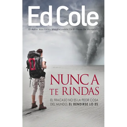 Nunca Te Rindas: El Fracaso No Es La Peor Cosa del Mundo, El Rendirse Lo Es - Paperback