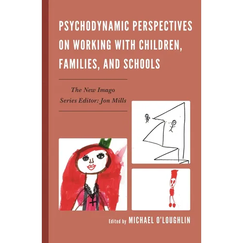 Psychodynamic Perspectives on Working with Children, Families, and Schools - Paperback