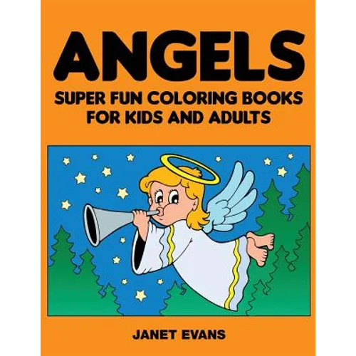 Angels: Super Fun Coloring Books for Kids and Adults - Paperback