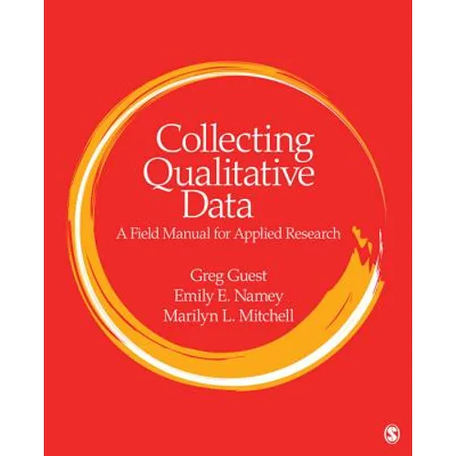 Collecting Qualitative Data: A Field Manual for Applied Research - Paperback