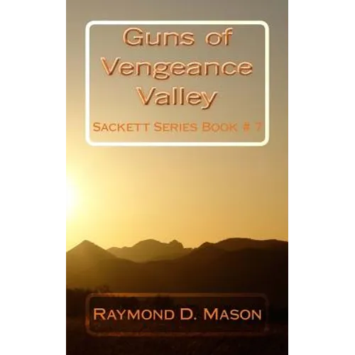 Guns of Vengeance Valley: Sackett Series Book # 7 - Paperback