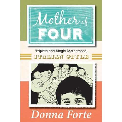 Mother of Four: Triplets and Single Motherhood, Italian Style - Paperback
