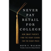 Never Pay Retail for College: How Smart Parents Find the Right School for the Right Price - Paperback