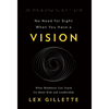 No Need for Sight When You Have a Vision: What Blindness Can Teach Us about Risk and Leadership - Hardcover