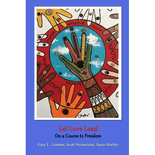 Let Love Lead on a Course to Freedom - Paperback