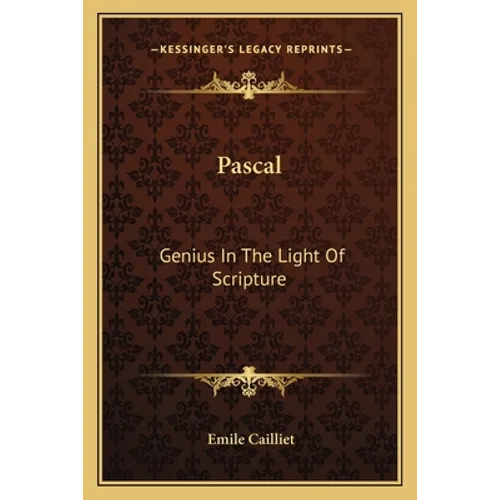 Pascal: Genius In The Light Of Scripture - Paperback