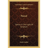 Pascal: Genius In The Light Of Scripture - Paperback