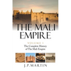 The Mali Empire: The Complete History of the Mali Empire - Paperback