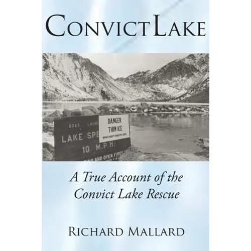 Convict Lake: A True Account of the Convict Lake Rescue - Paperback