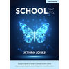 Schoolx: How Principals Can Design a Transformative School Experience for Students, Teachers, Parents - And Themselves: How Principals Can Design a Tr - Paperback