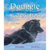 Douggie: The Playful Pup Who Became a Sled Dog Hero - Hardcover