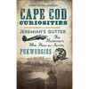Cape Cod Curiosities: Jeremiah's Gutter, the Historian Who Flew as Santa, Pukwudgies and More - Hardcover