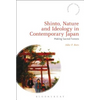 Shinto, Nature and Ideology in Contemporary Japan: Making Sacred Forests - Paperback