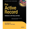 Pro Active Record: Databases with Ruby and Rails - Paperback