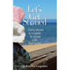 Let's Get Stoned: Using Stones and Crystals to Create a Life That Rocks! - Paperback