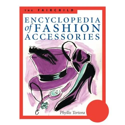The Fairchild Encyclopedia of Fashion Accessories - Paperback