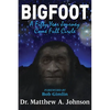 Bigfoot: A Fifty-Year Journey Come Full Circle - Paperback
