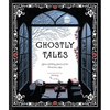 Ghostly Tales: Spine-Chilling Stories of the Victorian Age - Hardcover