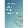 Living Life With Purpose: A Coach Approach with a Workbook - Paperback