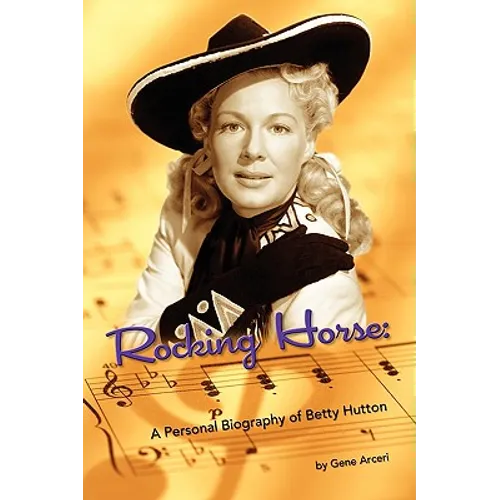 Rocking Horse - A Personal Biography of Betty Hutton - Paperback