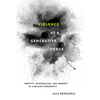 Violence as a Generative Force: Identity, Nationalism, and Memory in a Balkan Community - Hardcover