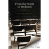 From the Pulpit to Perdition - Paperback