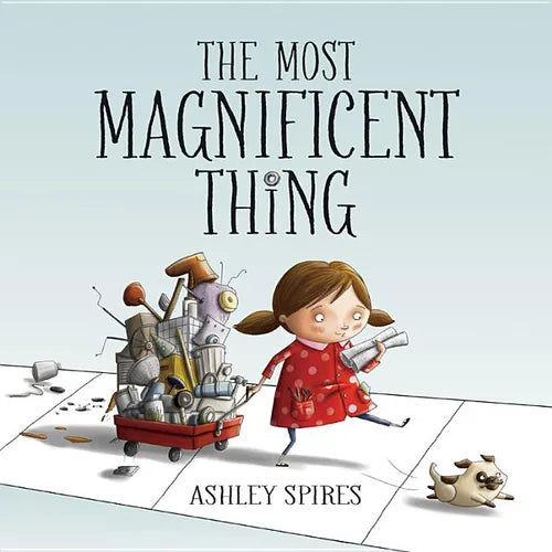 The Most Magnificent Thing - Hardcover