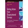 Getting Action from Organizational Surveys: New Concepts, Technologies, and Applications - Hardcover