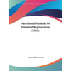 Nutritional Methods Of Intestinal Regeneration (1955) - Paperback