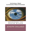 Integral Deep Listening Practitioner - Paperback