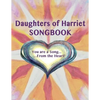 Daughters of Harriet Songbook: You are a Song From the Heart - Paperback