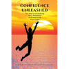 Confidence Unleashed: The Key to Unlocking Your Potential and Reaching Your Goals - Paperback