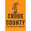 Crook County: Racism and Injustice in America's Largest Criminal Court - Paperback