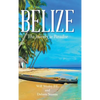 Belize: The Journey to Paradise - Hardcover