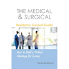 The Medical & Surgical Residency Survival Guide: How to Build a Tactical Advantage for Success - Paperback