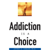 Addiction is a Choice - Paperback