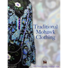 Traditional Mohawk Clothing - Paperback