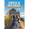 Ginger in Her Socks: One Englishman's Parenting in China - Hardcover