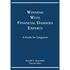 Winning with Financial Damages Experts: A Guide for Litigators - Paperback
