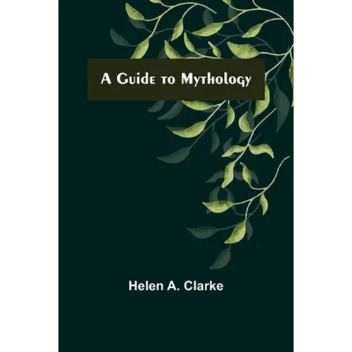 A Guide to Mythology - Paperback