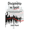 Discipleship as Sport: A challenge for believers to take their discipleship as seriously as they take their sports - Paperback