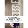 Australia: Boom to Bust: The Great Australian Credit & Property Bubble - Paperback