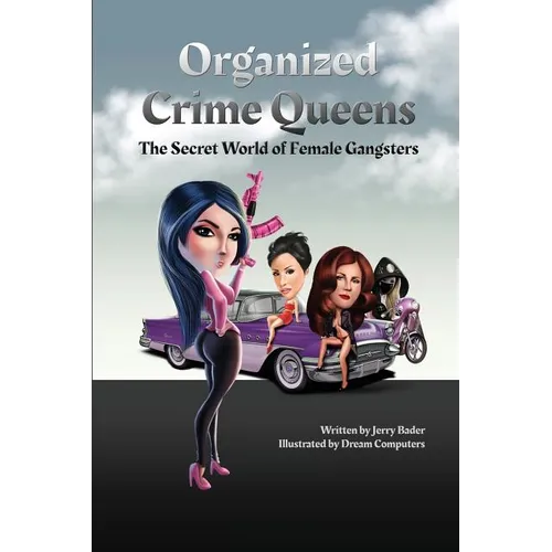 Organized Crime Queens: The Secret World of Female Gangsters - Paperback