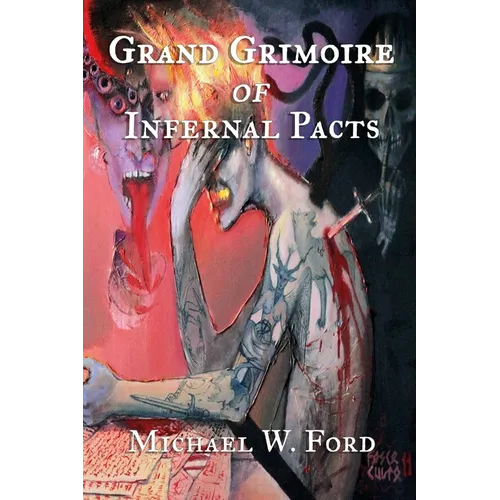 Grand Grimoire of Infernal Pacts: Goetic Theurgy - Paperback