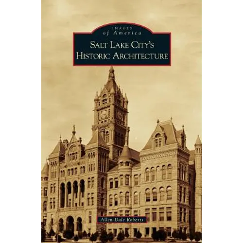 Salt Lake City's Historic Architecture - Hardcover