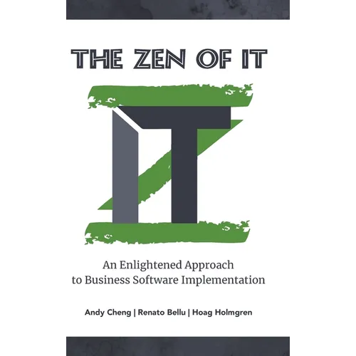 The Zen of IT: An Enlightened Approach to Business Software Implementation - Hardcover